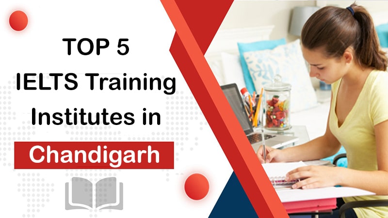 Top 5 IELTS Training Institutes in Chandigarh