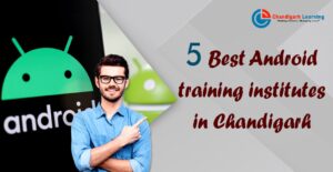 5-best-android-training-institutes-in-chandigarh