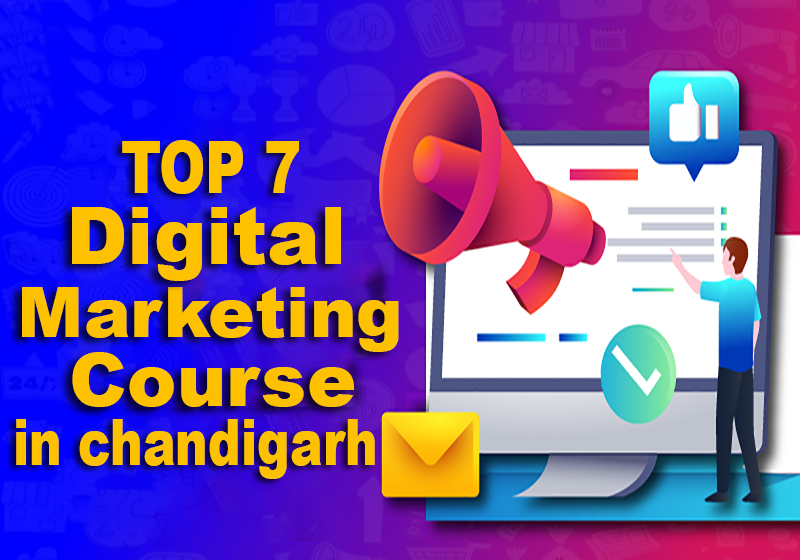 Top 7 Digital Marketing Courses in Chandigarh