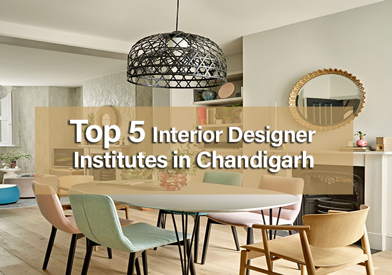 Top 5 Interior Designing Institutes in Chandigarh