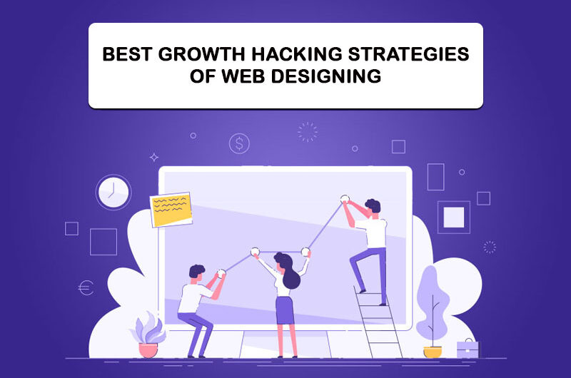 Best Growth-Hacking Strategies of Web Designing