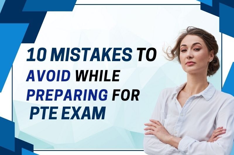 10 Mistakes to Avoid While Preparing for PTE