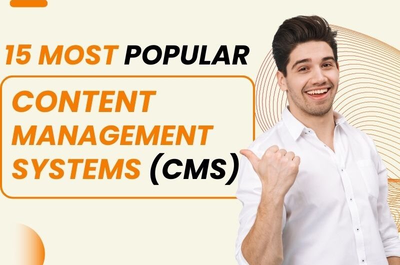 15 Most Popular Content Management Systems (CMS)