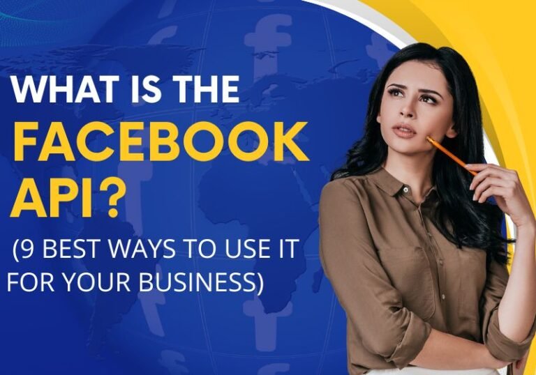 What is Facebook API? 9 Best ways to use it for your Business