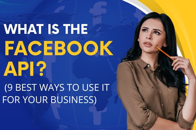 What is Facebook API? (9 best ways to use it for your Business)
