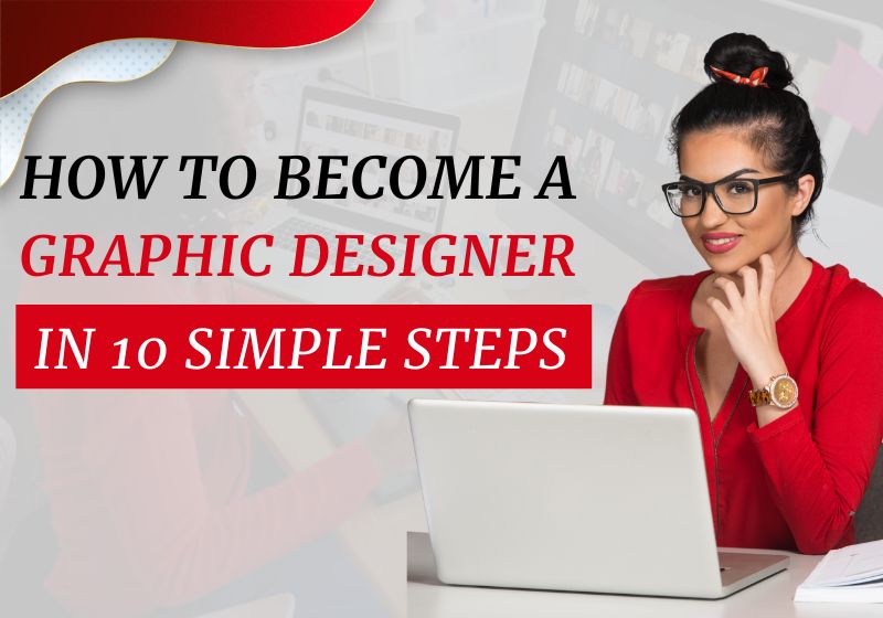 How-to-Become-a-Graphic-Designer-in-10-Simple-Steps-Chandigarh-Learning