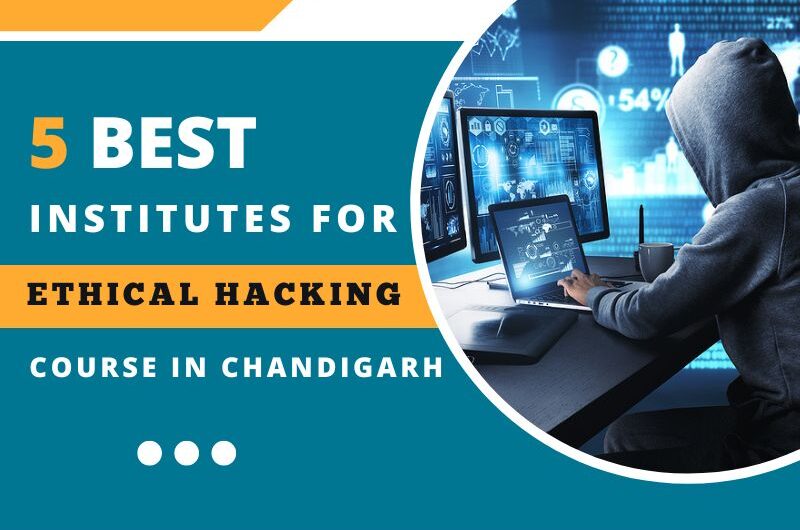5 Best Institutes for Ethical Hacking Course in Chandigarh