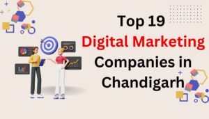 Top 19 Digital Marketing Companies in Chandigarh