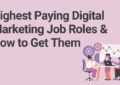 Highest Paying Digital Marketing Job Roles & How to Get Them