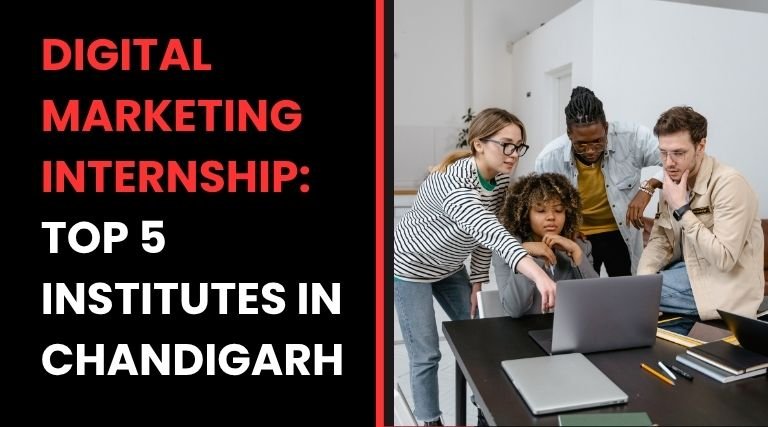 Digital Marketing Internship: Top 5 Institutes in Chandigarh