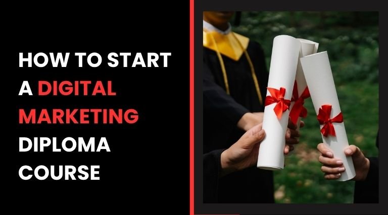 How to Start a Digital Marketing Diploma Course