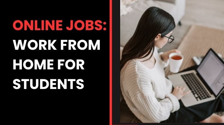 Online Jobs: Work from Home for Students