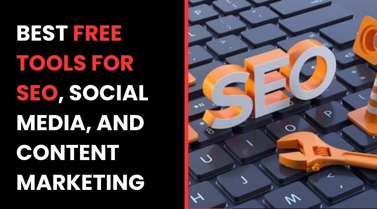 Best Free Tools for SEO, Social Media, and Content Marketing