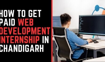 How to Get Paid Web Development Internship in Chandigarh