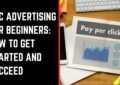 PPC Advertising for Beginners: How to Get Started and Succeed