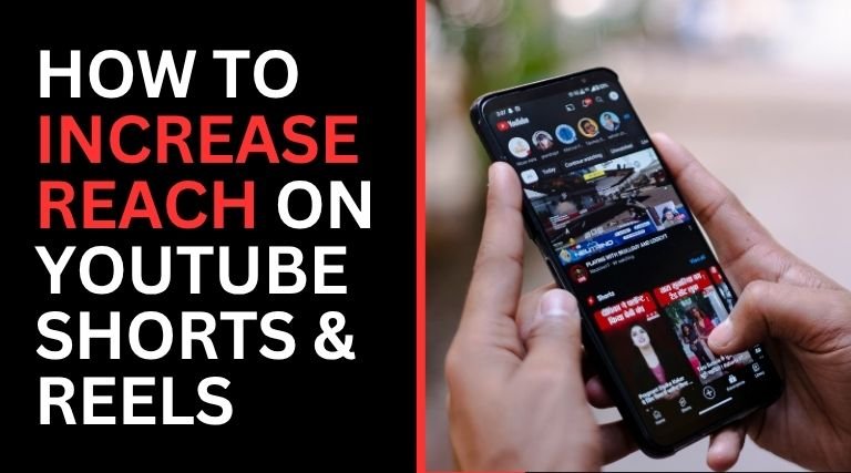 How to Increase Reach on YouTube Shorts & Reels
