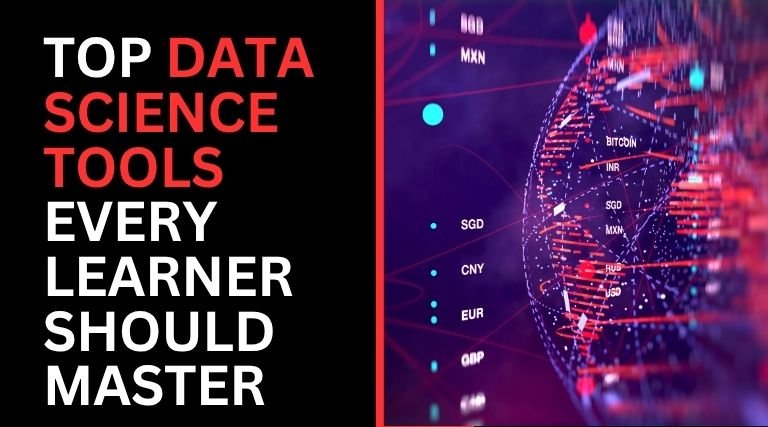 Top Data Science Tools Every Learner Should Master