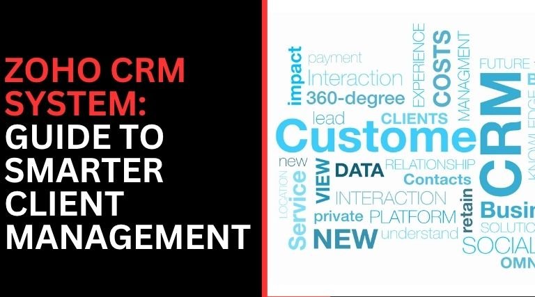 Zoho CRM System Guide to Smarter Client Management