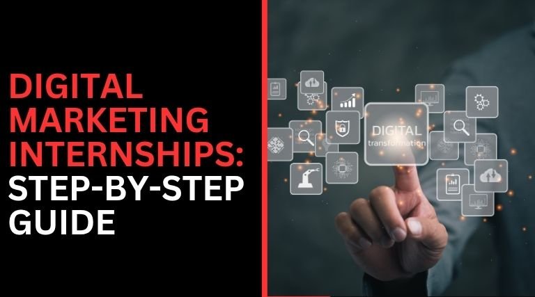 Digital Marketing Internships: Step-by-Step Guide