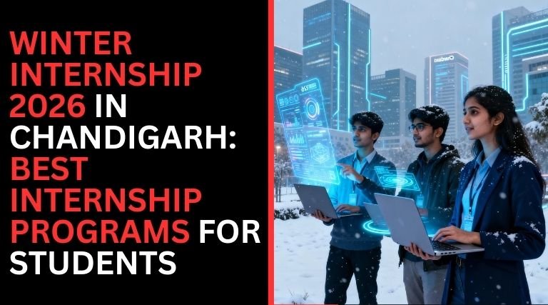 Winter Internship 2026 in Chandigarh: Best Internship Programs for Students