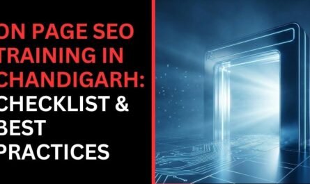 On Page SEO Training in Chandigarh: Checklist & Best Practices