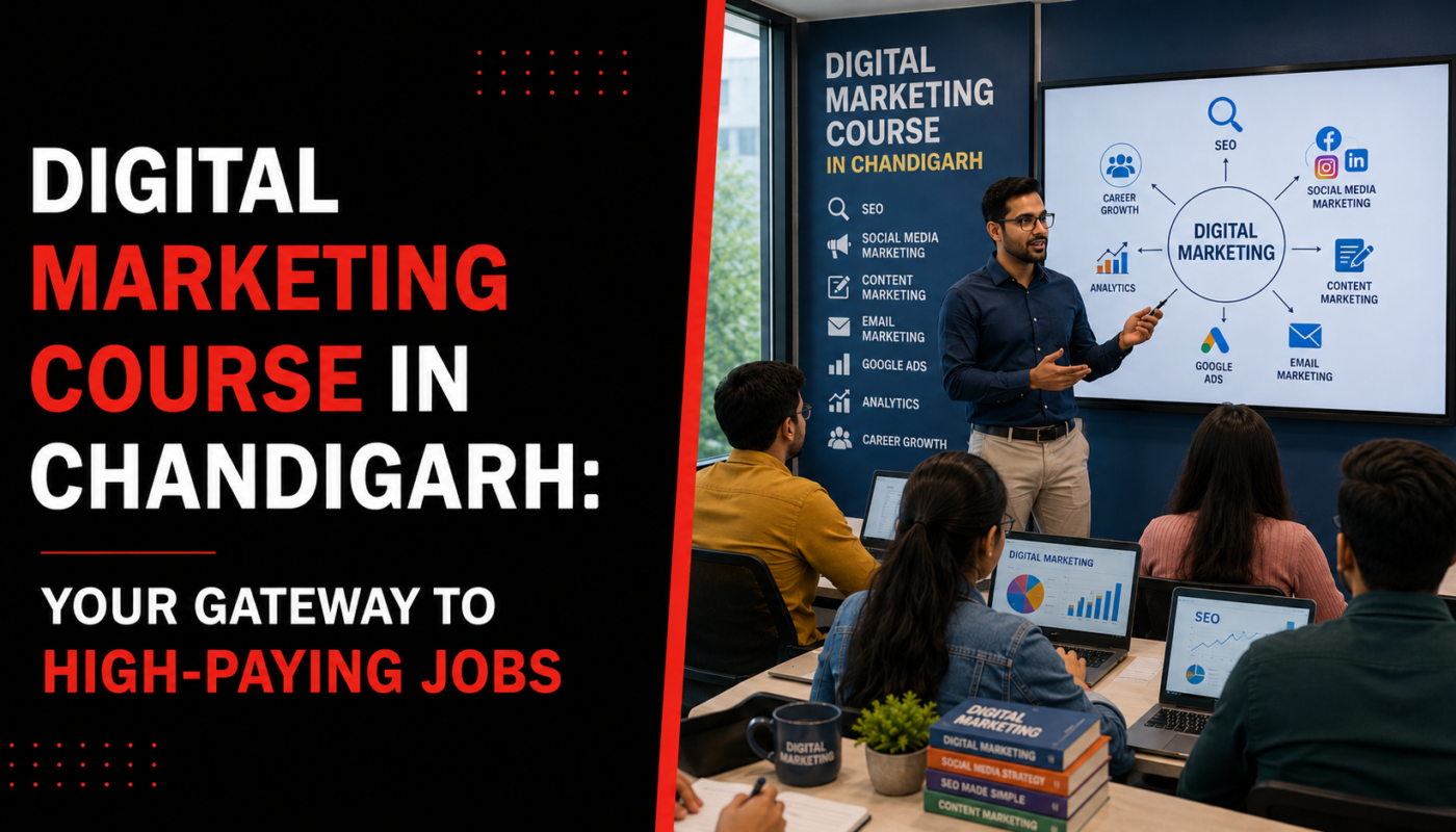 Digital Marketing Course in Chandigarh: Your Gateway to High-Paying Jobs